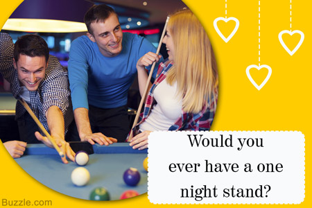 Would you ever have a one night stand?