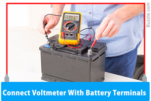 Connect voltmeter with battery terminals