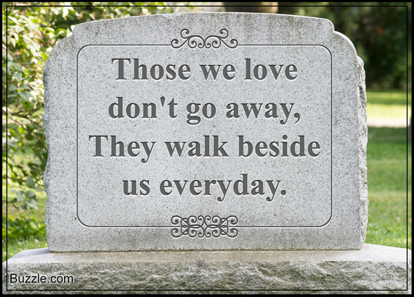Those we love don't go away, They walk beside us everyday.