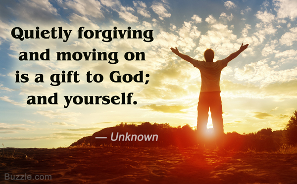 Quietly forgiving and moving on is a gift to God; and yourself. - Unknown