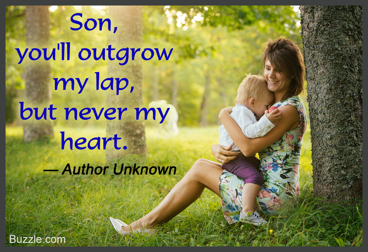Mother Son Relationship Quotes Son you ll outgrow my lap but never my heart Author