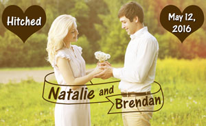Hitched Natalie and Brendan May 12, 2016-Banner Style Save the Date
